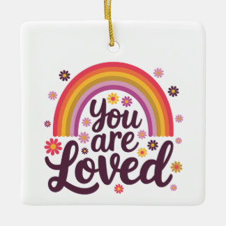 Rainbow You Loved  Ceramic Ornament