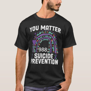 Rainbow You Matter 988 Suicide Prevention Awarenes T-Shirt
