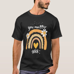 Rainbow You Matter 988 Suicide Prevention Awarenes T-Shirt