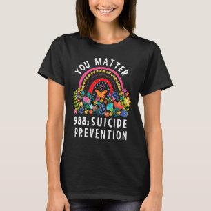 Rainbow You Matter 988 Suicide Prevention Awarenes T-Shirt
