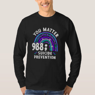 Rainbow You Matter 988 Suicide Prevention Awarenes T-Shirt