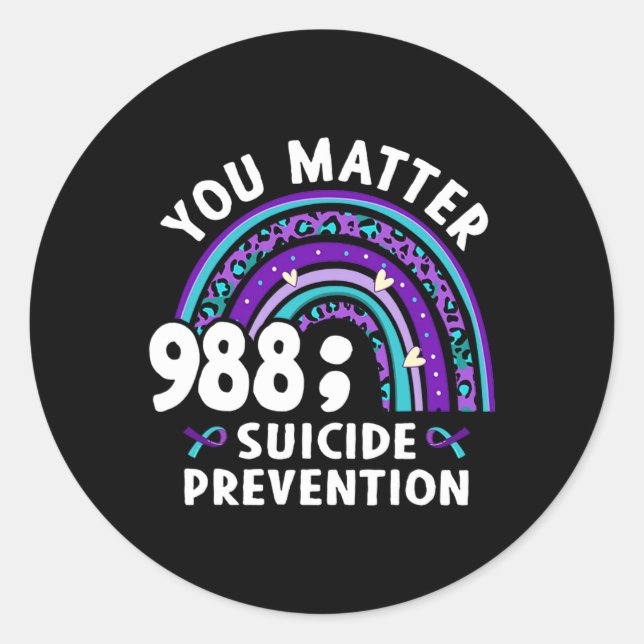 Rainbow You Problem 988 Suicide Prevention Awarene Classic Round Sticker (Front)