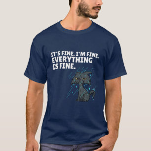 Raining Cat It’S Fine I’M Fine Everything Is Fine T-Shirt
