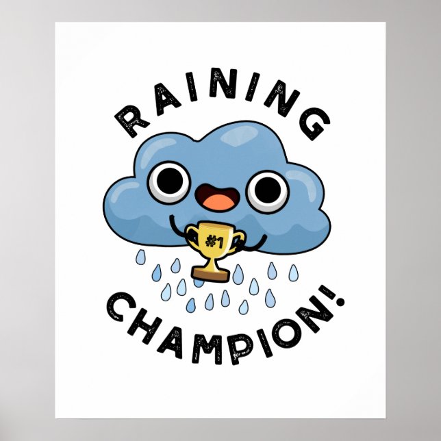 Raining Champ Cute Weather Rain Cloud Pun Poster (Front)