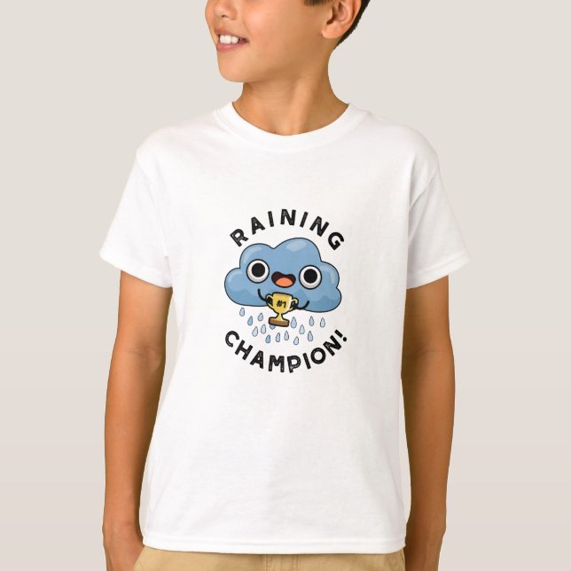 Raining Champ Funny Weather Rain Cloud Pun  T-Shirt (Front)