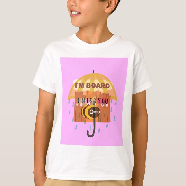 Rainy Day Blues: I Miss You I am bored T-Shirt (Front)