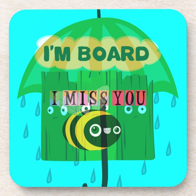 Rainy Day Fun: A Bee's Perspective. "I am board" Coaster (Front)