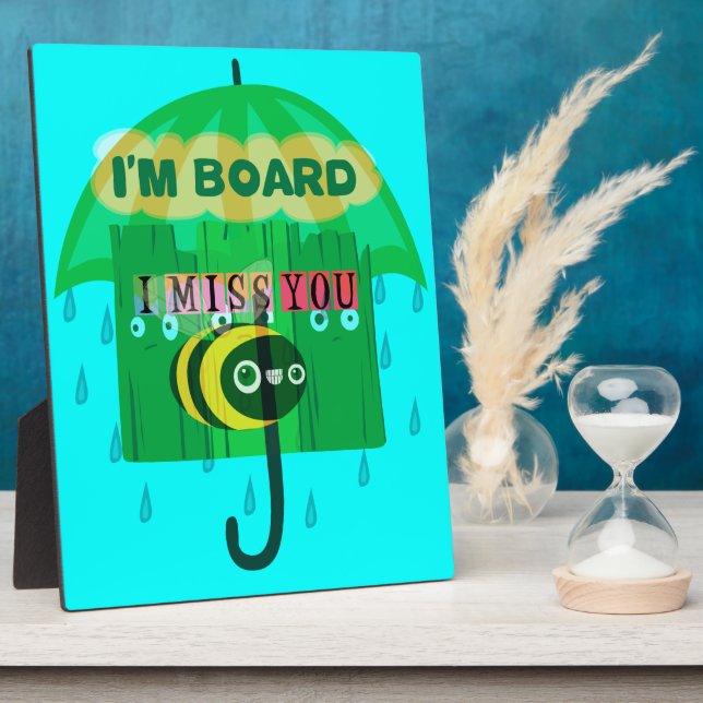 Rainy Day Fun: A Bee's Perspective. "I am board" Plaque (Side)