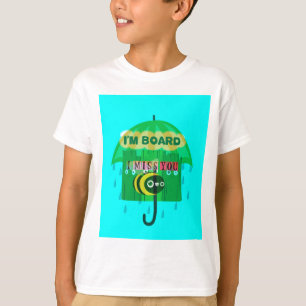 Rainy Day Fun: A Bee's Perspective. "I am board" T-Shirt