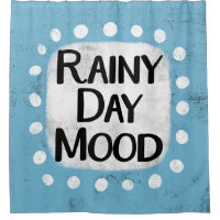 Rainy Day Mood Shower Curtain