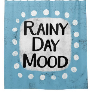 Rainy Day Mood Shower Curtain