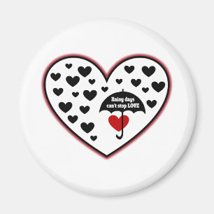 Rainy Days Can't Stop Love Magnet