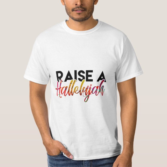 Raise a hallelujah design T-Shirt (Front)