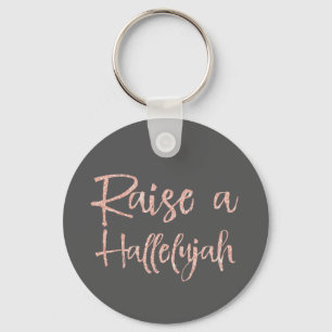 Raise a Hallelujah Key Ring