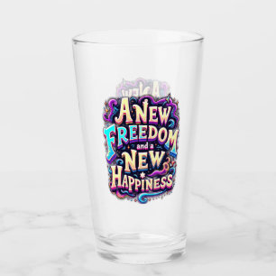 Raise a Toast to “A New Freedom and a New Happines Glass