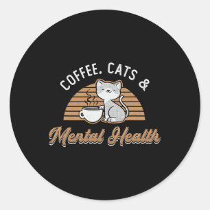 Raise Anxiety Anxie Coffee Cats And Mental Health  Classic Round Sticker