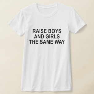 Raise Boys and Girls The Same Way Gangnam Beauty T-Shirt