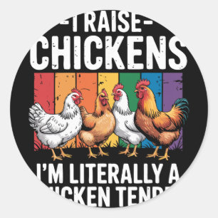 Raise Chicken Keeper Farm Poultry _2 Classic Round Sticker