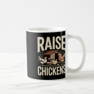 Raise Chickens Farm Funny Chicken _1 Coffee Mug