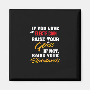 Raise Glass Funny Apprentice Electrician Wife Dad Magnet