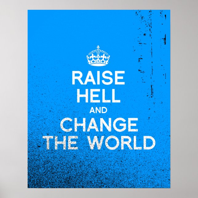 RAISE HELL AND CHANGE THE WORLD POSTER (Front)
