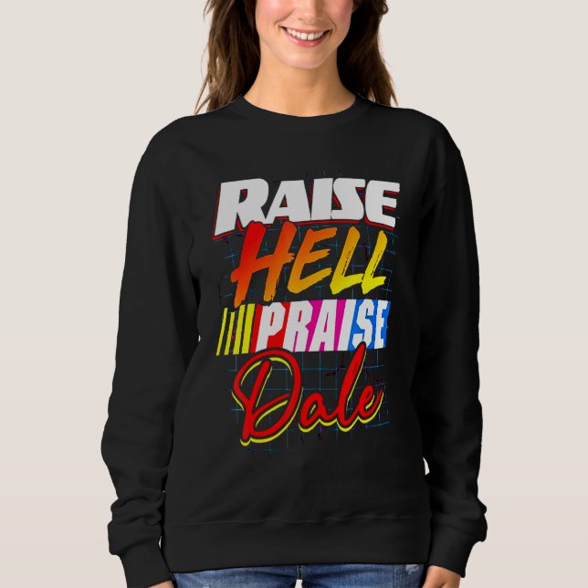 Raise Hell Praise-Dale Vintage Sweatshirt (Front)
