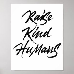 Raise kind humans poster