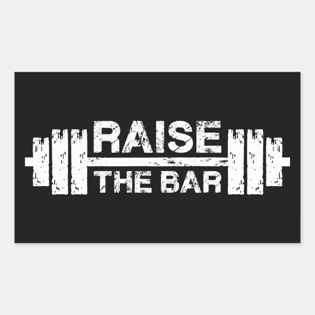 Raise The Bar, Barbell - Gym Workout Inspirational Rectangular Sticker (Front)