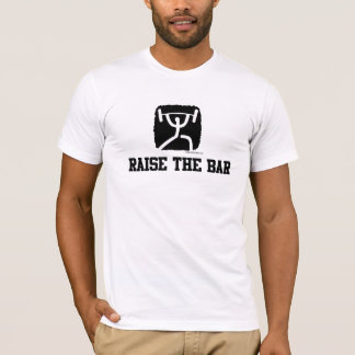 RAISE THE BAR copy T-Shirt