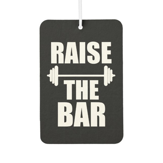 Raise the bar funny saying weights gym car air freshener (Front)