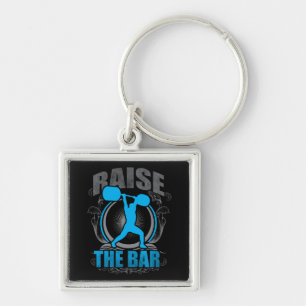Raise The Bar - Weightlifting Workout Motivational Key Ring