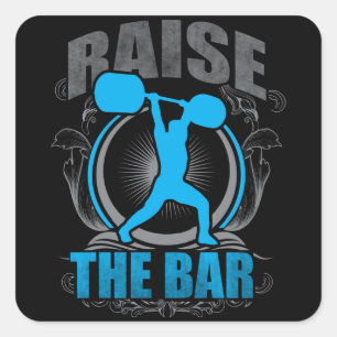 Raise The Bar - Weightlifting Workout Motivational Square Sticker