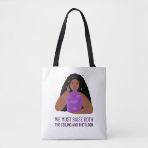 Raise the ceiling and the floor Women's Rights Tote Bag