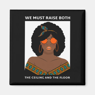 Raise the Ceiling Floor BLM Women's Rights  Magnet