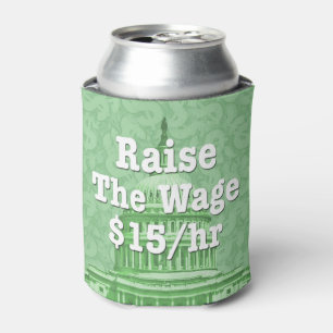 Raise The Minimum Wage Can Cooler