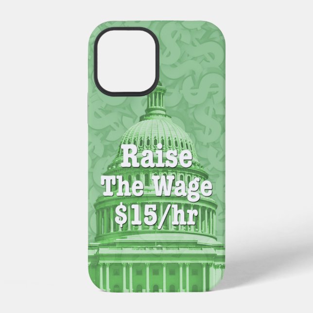 Raise The Minimum Wage iPhone Case (Back)