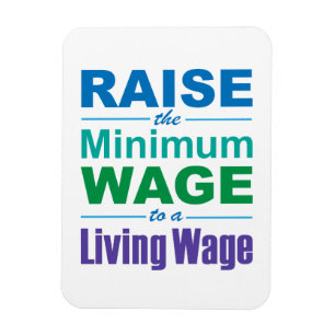 Raise the Minimum Wage to a Living Wage Magnet