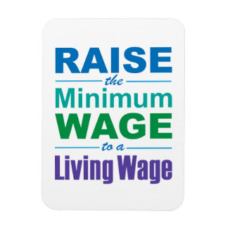Raise the Minimum Wage to a Living Wage Magnet