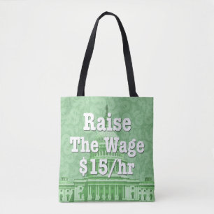 Raise The Minimum Wage Tote Bag