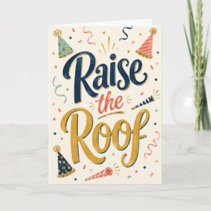 Raise the Roof Funny Grown-Up Birthday Card