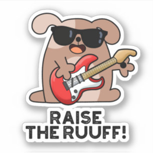 Raise The Ruuf Funny Dog Pun 