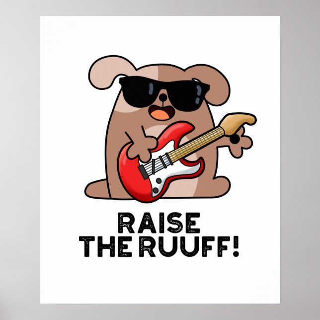 Raise The Ruuf Funny Dog Pun  Poster (Front)