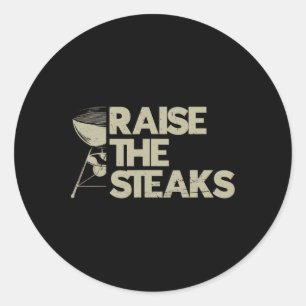 Raise The Steaks Bbq Classic Round Sticker