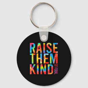 Raise Them Kind Of Feral Funny Quote Key Ring