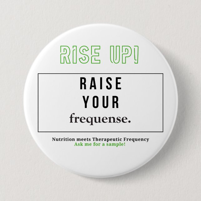Raise up - Raise your frequense. 7.5 Cm Round Badge (Front)