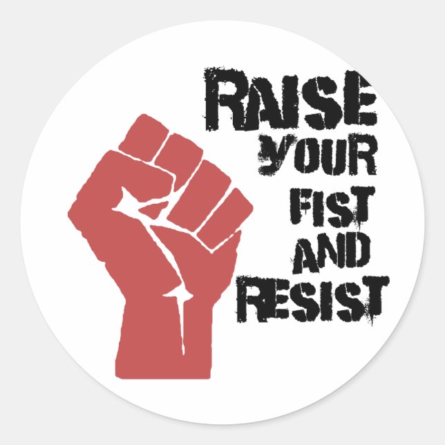 Raise your fist and resist classic round sticker (Front)