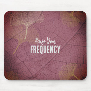 Raise Your Frequency Quote on Ginkgo Leaves Mouse Pad