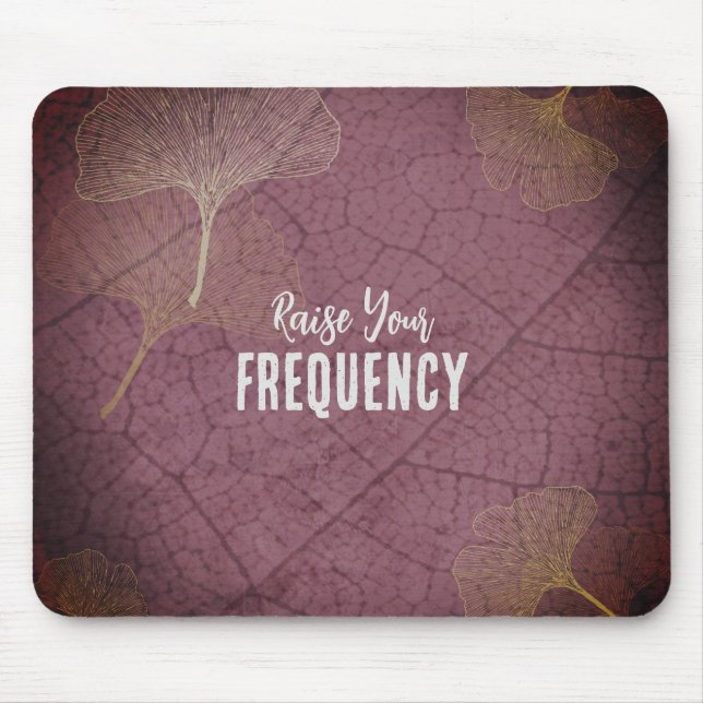 Raise Your Frequency Quote on Ginkgo Leaves  Mouse Pad (Front)