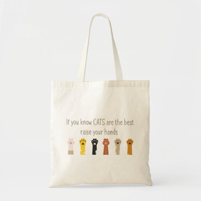 Raise Your Hands Cats Are Best Fun Quoten  Tote Bag (Front)