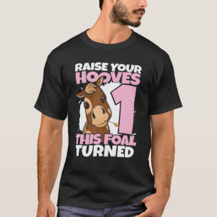 Raise Your Hooves - 1St Birthday 1 Year Girl Horse T-Shirt